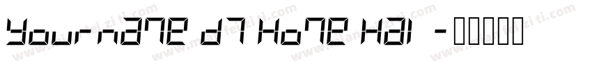 Yourname D7 Home Hal字体转换